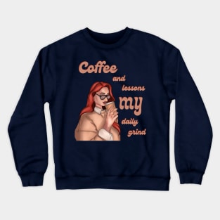 teacher and coffee t-shirt Crewneck Sweatshirt